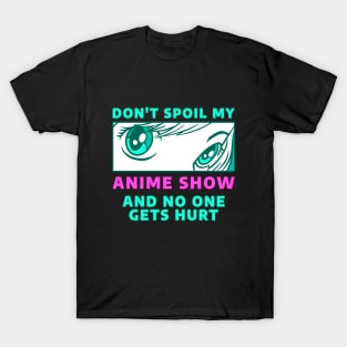 Anime for Teens Girls Boys Funny Anime Spoiler Anime Eyes T-Shirt